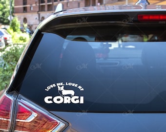 Love Me Love My Corgi-- permanent vinyl car window sticker--Corgi decal