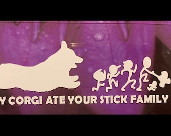 My corgi ate your stick family sticker-- Vinyl car window sticker--Corgi stick family  decal