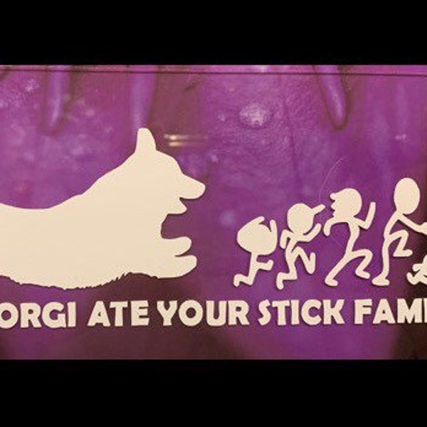 My corgi ate your stick family sticker-- Vinyl car window sticker--Corgi stick family  decal