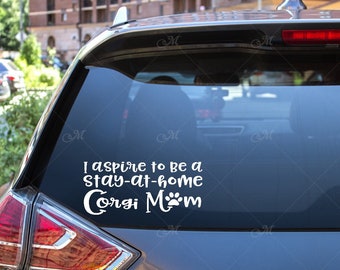 Stay at home corgi mom-- permanent vinyl car window sticker--Corgi decal
