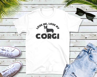 Love me, love my Corgi- Corgi shirt- Corgi love-Customizable t-shirt