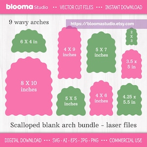 May include: A digital bundle of 9 wavy arch shapes in pink and green, labeled as Scalloped blank arch bundle - laser files. The shapes include dimensions in inches: 6x4, 4x9, 5x7, 2x3, 3.5x5, 8x10, 5x5, 4x6, and 4.25x5.5. Text includes blooma Studio.