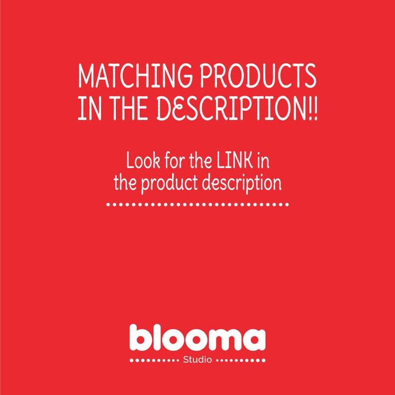 May include: Red background with white text that says "MATCHING PRODUCTS IN THE DESCRIPTION!!" and "Look for the LINK in the product description". Below the text is the word "blooma" in white with the word "Studio" in smaller white text below it.