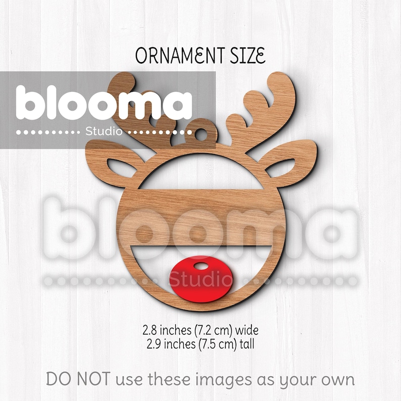 May include: Wooden reindeer ornament with a red nose. The ornament is 2.8 inches wide and 2.9 inches tall.  ORNAMENT SIZE is written at the top of the image. The word blooma is written twice in the image, with Studio written below the word blooma.