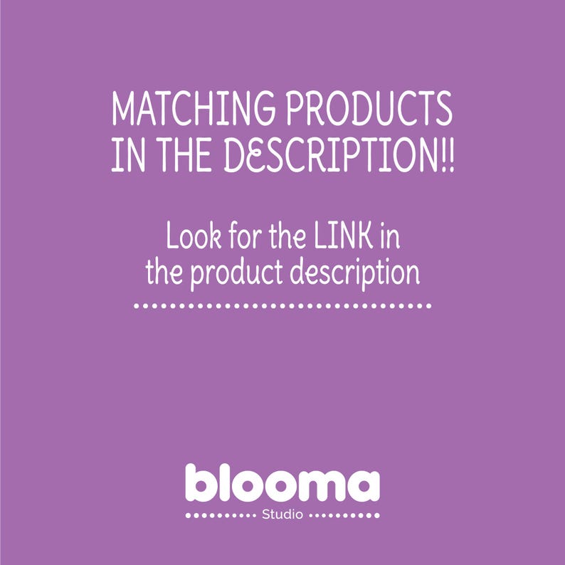 Pode incluir: Fundo roxo com texto branco que diz "MATCHING PRODUCTS IN THE DESCRIPTION!! Look for the LINK in the product description blooma Studio".