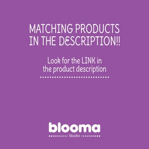 May include: Purple background with white text that reads "MATCHING PRODUCTS IN THE DESCRIPTION!! Look for the LINK in the product description" and a white logo that reads "blooma Studio".