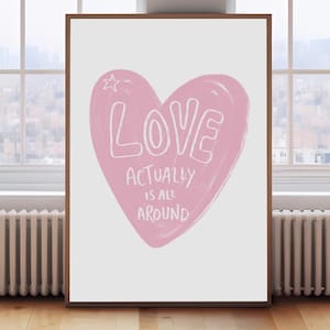Love Actually is all Around Wall Art Print, Aesthetic Poster, Trendy Gallery Wall, Pink Decor Bedroom Print, Birthday Present for friend