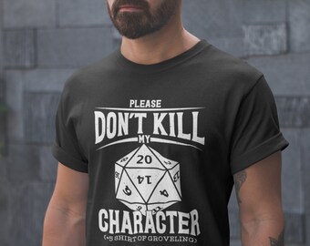 Dont Kill My Character, Dnd Gift Set, Funny Dnd, Dnd Tshirt, DND Shirt, Game Shirt, Unisex Tees, Game Master, DM Shirt, Gamer Tshirt