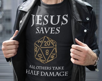 D20 Jesus Saves - All Others Take Half Damage Dungeons Shirt D20 Jesus Saves - All Others Take Half Damage Dungeons Shirt