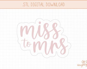 Miss to Mrs Cookie Cutter STL