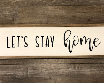 Let’s Stay Home Farmhouse Sign