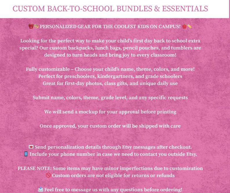 May include: Pink background with text: "CUSTOM BACK-TO-SCHOOL BUNDLES & ESSENTIALS." The text describes personalized gear for kids, including backpacks, lunch bags, and pencil pouches. It highlights customization options and ordering instructions.