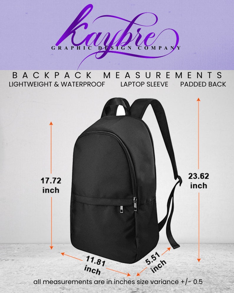 May include: Black backpack with measurements: 17.72 inches high, 11.81 inches wide, and 5.51 inches deep. Features include a laptop sleeve and padded back. The backpack is lightweight and waterproof. The text "Kaybre Graphic Design Company" is at the top.