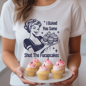 Shut the Fucupcakes Funny Vintage Style Shirt, Retro Baking Humor Tee, Pin-Up Style Graphic Tee, Sarcastic Cupcake Shirt, Adult Humor Gift