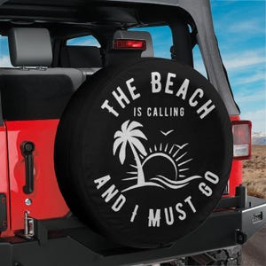 Beach Spare Tire Cover Backup Camera Hole Option, The Beach Is Calling and I Must Go Design for SUV, Camper, 4x4 Waterproof UV Resistant