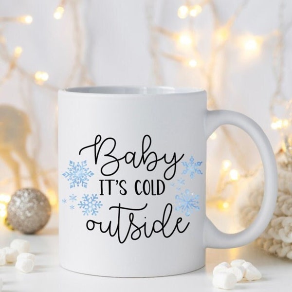 Baby, it's Cold Outside - Personalized Holiday Mug (Cute Couples Gift) - Hot Chocolate Mug - Ceramic Mug for Coffee