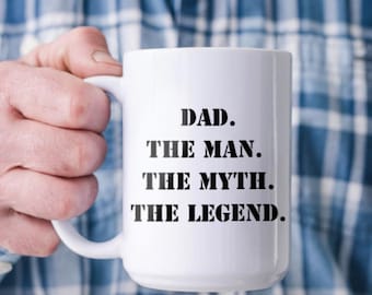 Dad, The Man, The Myth, The Legend - Personalized Coffee Mug for Men