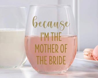 Mother of the Bride Wine Glass Gift from Daughter