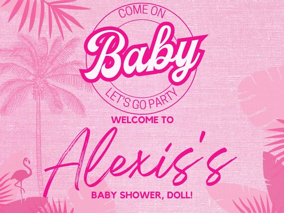 EDIT YOURSELF Come on BABY Let s Go Party Welcome Yard Sign Barbie Themed Baby Shower Welcome Sign Etsy