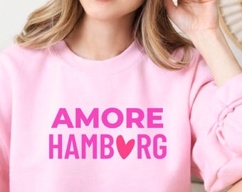 Amore Hamburg Women's Sweatshirt, Hamburg Pullover, Statement Sweatshirt, Hamburg Gift, City Sweater, Northern Germany Pullover