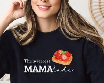 MAMAlade Sweatshirt, Funny Mama Sweatshirt, Cute Mom Crewneck, Mothers Day Gift, Mom Shirt, Mama Sweater,Momma Shirt, Motherhood shirt