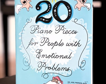 20 Piano Pieces for People with Emotional Problems (Digital download)- 20 original piano pieces composed to sound like "emotional problems."