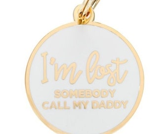 Pet Id Tag • Dog Id Tag • Dog Tag for Dogs • Personalized Tags • Dog Id Tag Engraved • Unique Dog Id Tag • Somebody Call My Daddy • I'm Lost