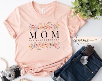 Mom The Photographer Shirt, First Mothers Day Gift for Daughter from Mom, Custom Floral Mom Photography Outfit