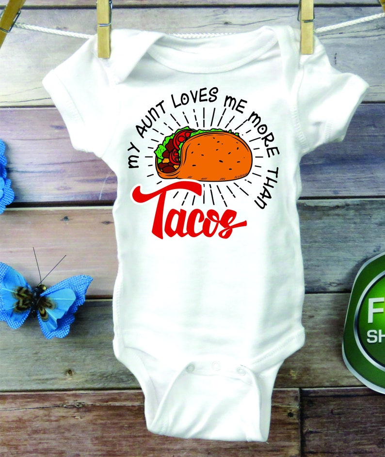 Taco Shirt Infant D10 Shirt Talk About Great My Aunt Loves Me More Than Tacos Baby Onesie \u00ae Newborn New Auntie Pregnancy Announcement