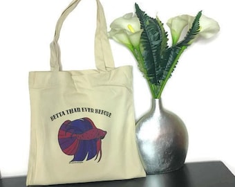 Funny Canvas Tote Bag - Betta Than Ever Before