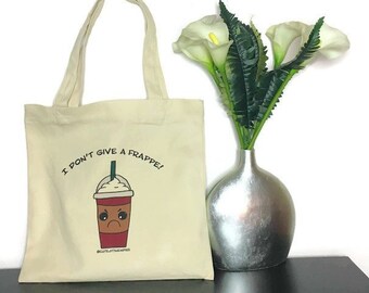 Funny Reusable Shopping Tote - I Don't Give a Frappe