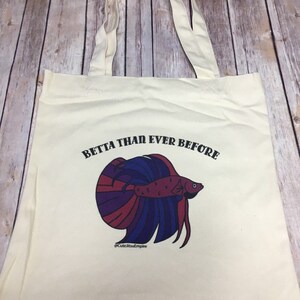 Funny Canvas Tote Bag Betta Than Ever Before image 6