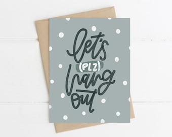 Let's Hang Out Card | Just Because Card | Any Occasion Card for Friend | Blank Greeting Card | Friendship Card | Thinking of You Card