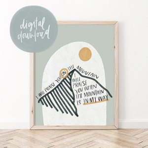 Christian Printable Wall Art | I Will Praise You on the Mountain| Highlands (Song of Ascent) Hillsong UNITED Lyrics | Christian Print
