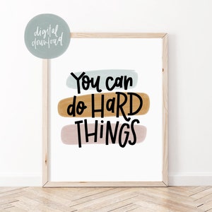You Can Do Hard Things Print | Classroom Decor | Positive Affirmation Poster | Motivational Wall Art | Kids Room Wall Art | School Counselor