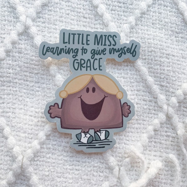 Little Miss Stickers |  Learning to Give Myself Grace Sticker | Mental Health Stickers | Positive Affirmation Sticker | Motivational Sticker