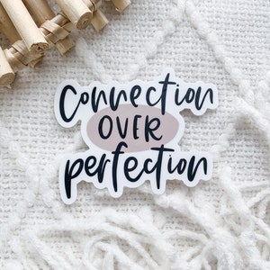 Christian Sticker | Connection Over Perfection Sticker | Faith Sticker | Mental Health Stickers | Positive Affirmation Stickers