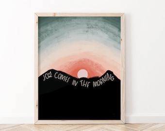 Joy Comes in the Morning Print | Psalm 30:5 Print | Christian Print | Bible Verse Wall Art | Mountain Wall Art | Christian Wall Art