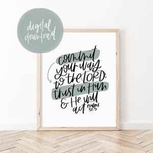 Bible Verse Wall Art Download | Commit Your Way to the Lord, Trust in Him and He Will Act Psalm 37:5 | Scripture Art | Christian Printable