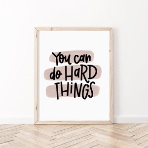 You Can Do Hard Things Print | Classroom Decor | Positive Affirmation Poster | Motivational Wall Art | Kids Room Wall Art | School Counselor