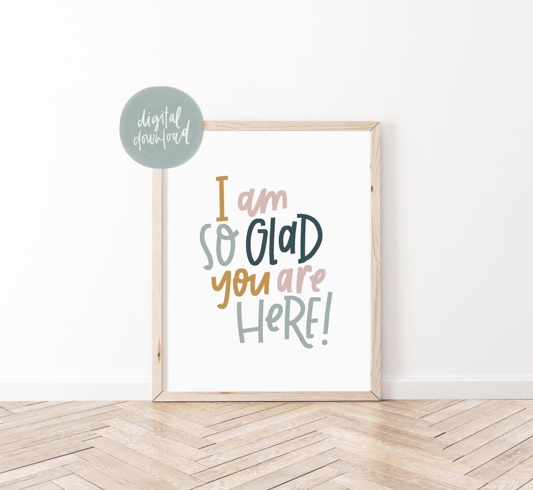 I Am so Glad You Are Here Printable Classroom Decor | Positive ...