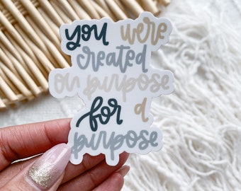 You Were Created On Purpose For A Purpose Sticker | Mental Health Sticker | Christian Sticker | Positive Affirmation Sticker | Purpose Quote