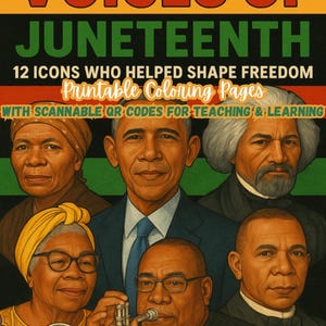 May include: A printable coloring page titled "Voices of Juneteenth" featuring portraits of 12 historical figures. The image includes text that reads "12 Icons Who Helped Shape Freedom" and "With Scannable QR Codes for Teaching & Learning."