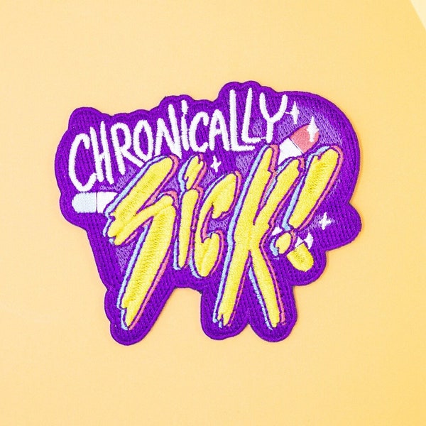 CHRONICALLY SICK! | Iron on patch