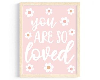 You Are So Loved Print, Pink Daisy Nursery Decor (Digital Download)