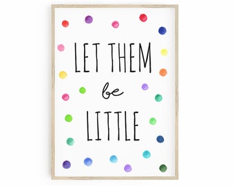 Let them be little printable - instant download, kids playroom decor, kids wall art, nursery quote, rainbow watercolour nursery, bright