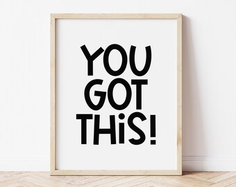You Got This Print, Inspirational Kids Room Decor (Digital Download)