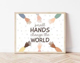 Small hands change the world, horizontal print, diversity wall art, Positive Affirmations for Kids, Classroom Art, equality prints