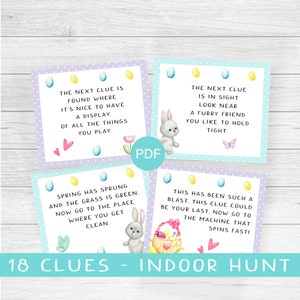 May include: A set of 18 printable Easter egg hunt clues featuring a cute bunny rabbit illustration. The clues are written in a fun, rhyming style and are perfect for an indoor Easter egg hunt.
