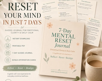 Mental Reset Journal | 7-Day Guided Journal for Anxiety Relief, Emotional Clarity & Self-Care (Printable PDF)